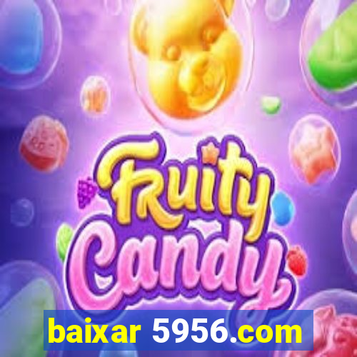 baixar 5956.com